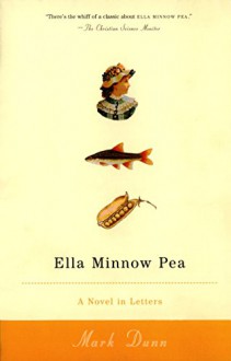 Ella Minnow Pea: A Novel in L:etter - Mark Dunn