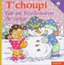 T Choupi Fait Bonhomme Neige - Thierry Courtin