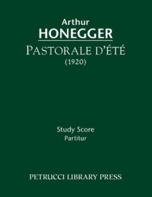 Pastorale D'Ete: Study Score - Arthur Honegger