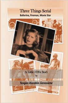 Three Things Serial Story: A Little 1920s Story - Teagan Riordain Geneviene