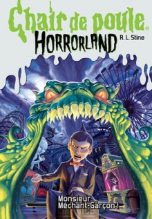 Monsieur Méchant-Garçon! (HorrorLand, #1) - R.L. Stine