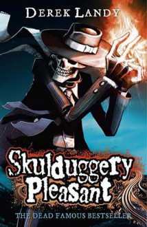 Skulduggery Pleasant (Skulduggery Pleasant, Book 1) - Derek Landy