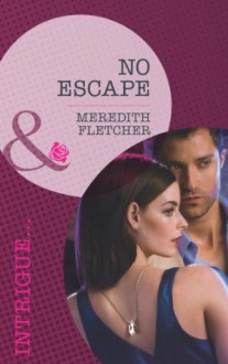 No Escape (Mills & Boon Intrigue) - Meredith Fletcher