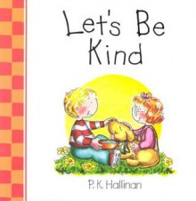 Let's Be Kind - P.K. Hallinan