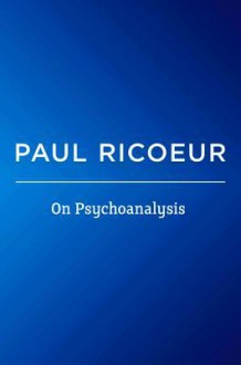 On Psychoanalysis - Paul Ricoeur