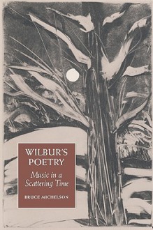 Wilbur's Poetry - Bruce Michelson