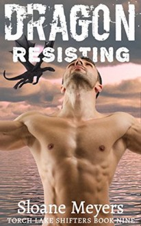 Dragon Resisting - Sloane Meyers