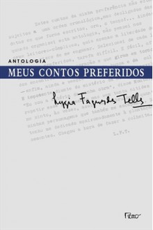 Meus Contos Preferidos - Lygia Fagundes Telles