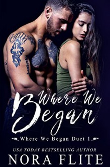 Where We Began (Where We Began Duet #1) - Nora Flite