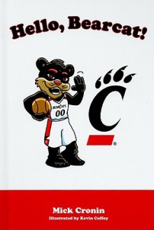 Hello, Bearcat! - Mick Cronin, Kevin Coffey