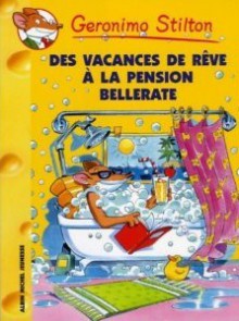 Des vacances de rêve à la pension Bellerate - Geronimo Stilton