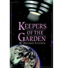 Keepers of the Garden - Dolores Cannon