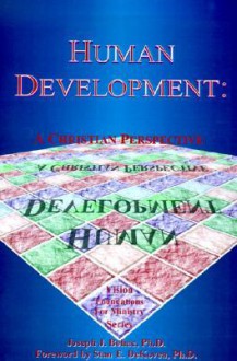 Human Development: A Christian Perspective - Joseph J. Bohac