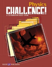 Physics Challenge!: A Classroom Quiz Game - Walch Publishing