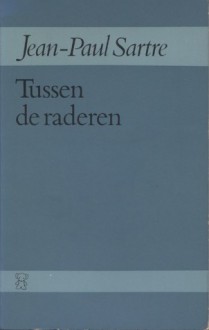 Tussen de raderen - Jean-Paul Sartre, C.L. de Ligt-van Rossum