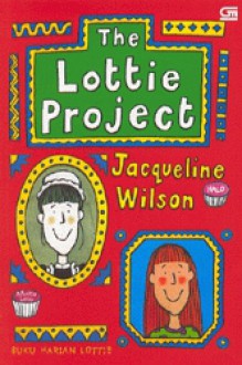 Buku Harian Lottie (The Lottie Project) - Jacqueline Wilson, Novia Stephanie