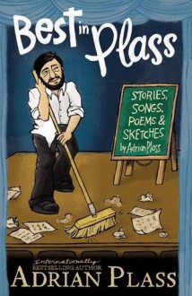 Best in Plass: Stories, Songs, Poems, and Sketches - Adrian Plass