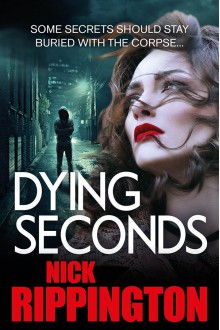 Dying Seconds - Nick Rippington