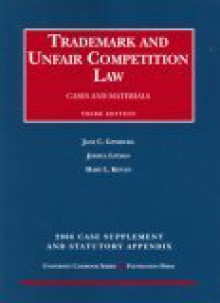 Ginsburg, Litman And Kevlin's 2006 Case Supplement And Statutory Appendix to Trademark And Unfair Competition, Cases And Materials (University Casebook) (University Casebook) - Jane C. Ginsburg, Jessica Litman, Mary L. Kevlin