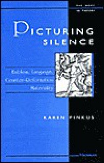 Picturing Silence: Emblem, Language, Counter-Reformation Materiality - Karen Pinkus