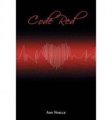 { [ CODE RED ] } Noelle, Amy ( AUTHOR ) Apr-11-2013 Paperback - Amy Noelle