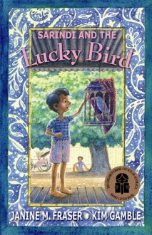 Sarindi and the Lucky Bird - Janine M. Fraser, Kim Gamble