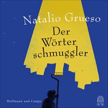 Der Wörterschmuggler - Natalio Grueso, Stéphane Bittoun, Marianne Gareis