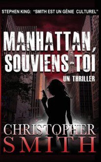 Manhattan, Souviens-Toi - Christopher Smith, Simone Prime, Corinne Maska