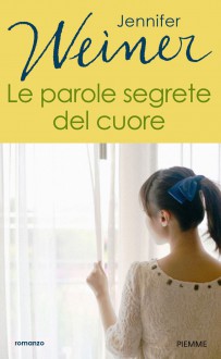 le parole segrete del cuore - Jennifer Weiner