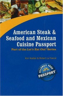 American Steak & Seafood And Mexican Cuisine Passport - Kim France, Robert La France