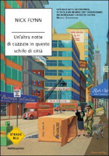 Un'altra notte di cazzate in questo schifo di città - Nick Flynn, Martino Gozzi