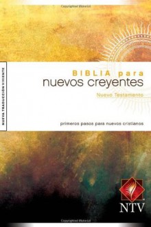 Biblia para nuevos creyentes Nuevo Testamento NTV - Tyndale