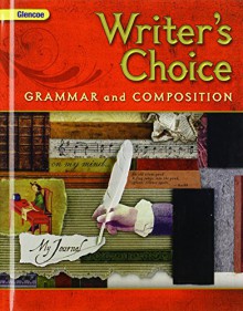 Writer's Choice, Grade 7: Grammar and Composition - Glencoe McGraw-Hill