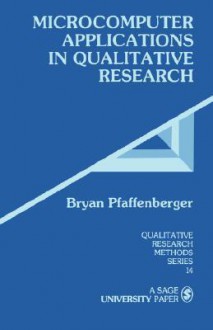 Microcomputer Applications in Qualitative Research - Bryan Pfaffenberger