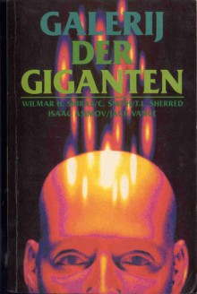 Galerij der Giganten - Wilmar H. Shiras, Cordwainer Smith, T.L. Sherred, Isaac Asimov, Jack Vance