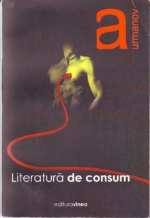 Literatură de consum - Adrian Urmanov, Mihaela Șchiopu