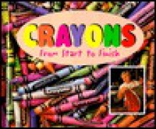 Crayons: From Start to Finish (Made in the USA) - Samuel G. Woods