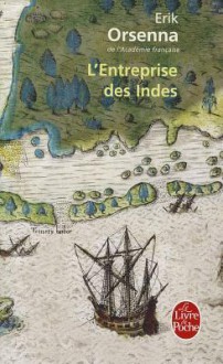 L'Entreprise des Indes - Erik Orsenna