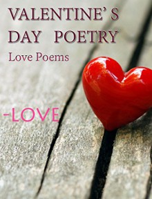 Valentine's Day Poetry: Love Poems - Love