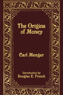 The Origins of Money - Carl Menger