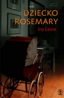 Dziecko Rosemary - Bogdan Baran, Ira Levin