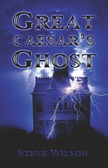 Great Caesar's Ghost - Steve Wilson