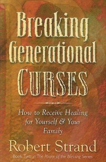 Breaking Generational Curses - Robert Strand