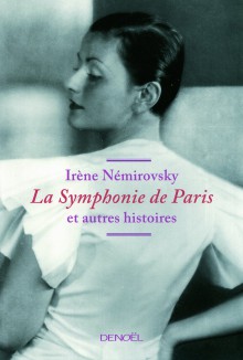 La Symphonie de Paris et autres histoires - Irène Némirovsky, Olivier Philipponnat