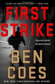 First Strike: A Thriller (A Dewey Andreas Novel) - Ben Coes