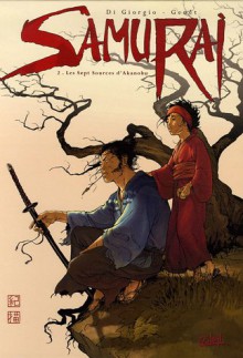 Samurai, Tome 2 : Les Sept Sources d'Akanobu - Jean-François Di Giorgio, Frédéric Genêt