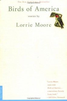 Birds of America: Stories (Vintage Contemporaries) - Lorrie Moore