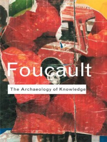 Archaeology of Knowledge (Routledge Classics) - Michel Foucault