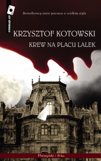 Krew na placu Lalek - Krzysztof Kotowski