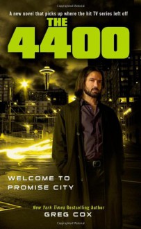 The 4400: Welcome to Promise City - Greg Cox